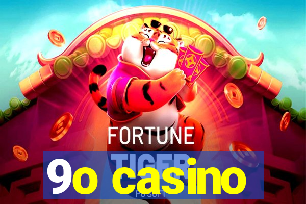 9o casino